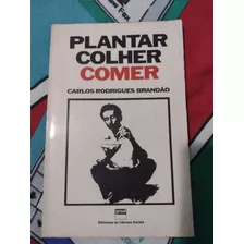 Plantar Colher Comer - Carlos Rodrigues Brandão - Livro 