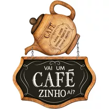 Placa Decorativa Em Mdf - Vai Um Cafézinho Aí? 24x31,5cm