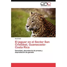Libro El Jaguar En El Sector San Cristóbal, Guanacaste- Lcm2