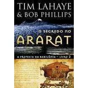 Segredo No Ararat, O - A Profecia Da Babilonia
