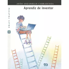 Aprendiz De Inventor, De Carrascoza, João Anzanello. Série Palavra Livre Editora Somos Sistema De Ensino, Capa Mole Em Português, 2003