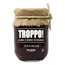 Troppo Artesanal Relish De Cebola Roxa