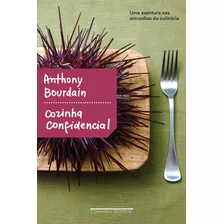 Cozinha Confidencial, De Bourdain, Anthony. Editora Schwarcz Sa, Capa Mole Em Português, 2016