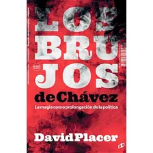 Los Brujos De Chávez (nuevo) / David Placer 