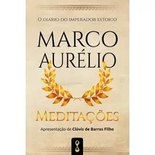 Meditações Diário Do Imperador Estoico Marco Aurélio