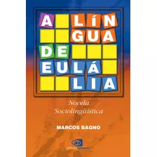 A Língua De Eulália, De Bagno, Marcos. Editora Pinsky Ltda, Capa Mole Em Português, 1997