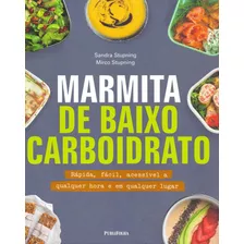 Marmita De Baixo Carboidrato, De Stupning, Sandra. Editora Distribuidora Polivalente Books Ltda, Capa Dura Em Português, 2019