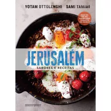 Jerusalém: Sabores E Receitas, De Ottolenghi, Yotam. Editora Schwarcz Sa, Capa Dura Em Português, 2017