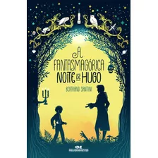 A Fantasmagórica Noite De Hugo, De Santini, Bertrand. Série Biblioteca Juvenil Editora Melhoramentos Ltda., Capa Mole Em Português, 2018