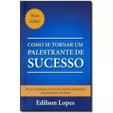 Como Se Tornar Um Palestrante De Sucesso