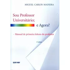 Sou Professor Universitário E Agora? De Madeira Pela Sarvier (2010)