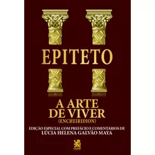 A Arte De Viver: Capa Especial + Marcador De Páginas, De Epiteto. Editora Ibc - Instituto Brasileiro De Cultura Ltda, Capa Mole Em Português, 2022