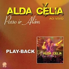 Cd Play Back Alda Célia Posso Ir Além Lacrado