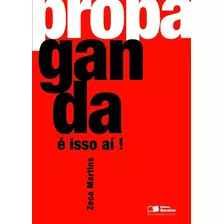 Propaganda É Isso Aí!, De José Martins De Oliveira Filho. Editora Saraiva (geral) - Grupo Somos Sets, Capa Mole Em Português