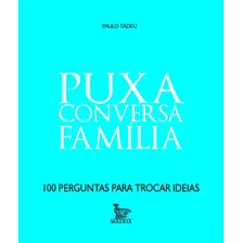 Puxa Conversa - Família, De Tadeu, Paulo. Editora Urbana Ltda Em Português, 2015
