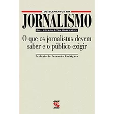 Livro Os Elementos Do Jornalismo - Kovach, Bill [2004]