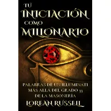 Tu Iniciacion Como Millonario (libro Fisico Original)