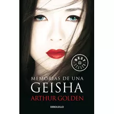 Memorias De Una Geisha, De Golden, Arthur. Serie Bestseller Editorial Debolsillo, Tapa Blanda En Español, 2015