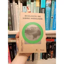 Libro Ecología De Libre Mercado - Anderson - Leal