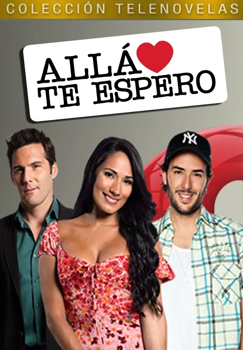 Allá Te Espero ( Colombia 2013 ) Telenovela Completa