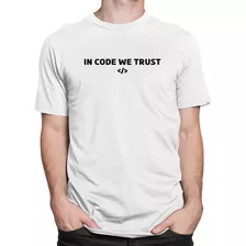 Camiseta Progamador Camisa In Code We Trust T.i Computação