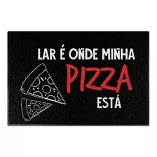 Tapete Capacho Porta Entrada Lar Onde Minha Pizza Está Cor Preto Desenho Do Tecido C148