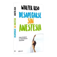 Libro Desapegarse Sin Anestesia