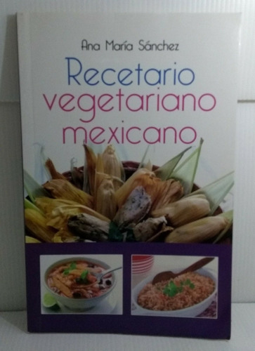 Recetario Vegetariano Mexicano Libro