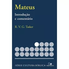 Mateus - Introdução E Comentário, De R. V. G. Tasker. Série Série Cultura Bíblica Editora Vida Nova, Capa Mole Em Português, 1980