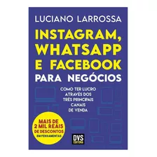 Livro - Instagram, Whatsapp E Facebook Para Negócios