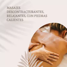 Masajes Descontracturantes, Relajantes, Con Piedras Caliente