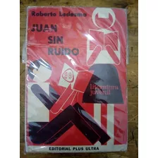 Libro Juan Sin Ruido De Roberto Ledesma (16)