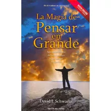 La Magia De Pensar En Grande - Libro David J. Schwartz