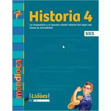 Historia 4 - Llaves Nes - La Argentina Y El Mundo Dese Final