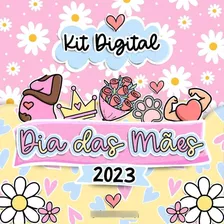 Kit Digital Dia Das Mães 2023 - Ilustracin 