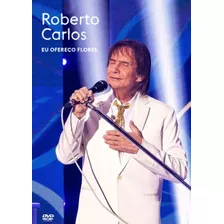 Dvd Roberto Carlos - Eu Ofereço Flores (especial 2023)