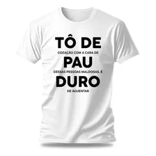 Camiseta Tô De Pau Duro Humor Moda Memes Camisas Engraçadas