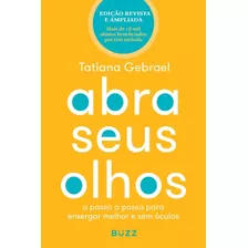 Abra Seus Olhos - Gebrael, Tatiana - Buzz Editora