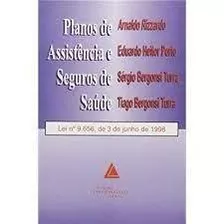 Livro Planos De Assistência E Seguros De Saúde - Arnaldo Rizzardo E Outros [1999]