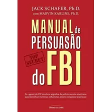 Livro Manual De Persuasao Do Fbi- Jack Shafer Envio Rápido