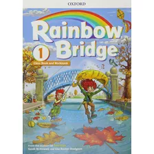 Rainbow Bridge 1 - Student`s & Workbook - Oxford