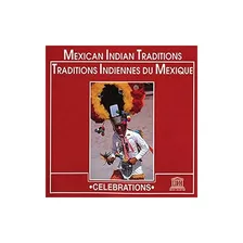 Mexican Indian Traditions/various Mexican Indian Traditions/