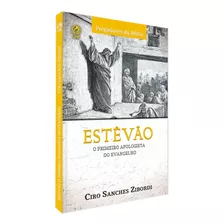 Estevão Primeiro Apologista Do Evangelho | Ciro Sanches