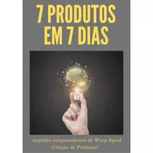 Livro 7 Produtos Em 7 Dias