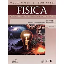 Livro Física Para Cientistas E Engenheiros Mecânica, Oscilações E Ondas, Termodinâmica Vol.1, 6ª Edição