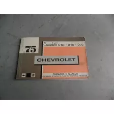 Caminhão Chevrolet C60,d60,d70 Manual 1975