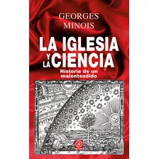 Iglesia Y La Ciencia - Georges Minois