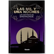 Las Mil Y Una Noches - Las Historias De Sherazade