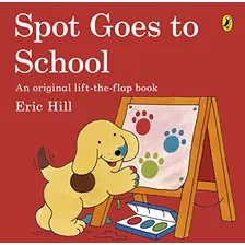 Livro Spot Goes To School De Hill, Eric Penguin Random Hous