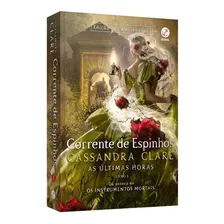 Corrente De Espinhos (vol. 3 As Últimas Horas) - Com Brindes, De Clare, Cassandra. Editora Galera, Capa Mole Em Português, 2023